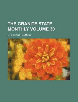 Book cover for The Granite State Monthly Volume 30