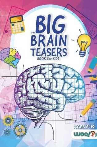 Cover of The Big Brain Teasers Book for Kids