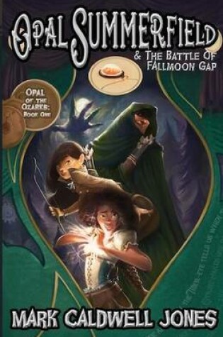 Cover of Opal Summerfield and the Battle of Fallmoon Gap