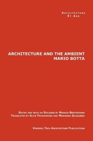 Cover of The Architecture and the Ambient by Mario Botta