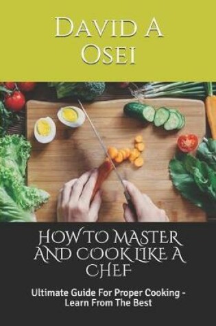 Cover of How to Master and Cook Like a Chef