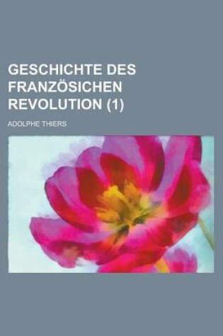 Cover of Geschichte Des Franzosichen Revolution (1)