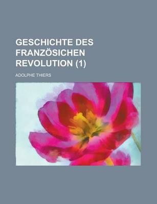 Book cover for Geschichte Des Franzosichen Revolution (1)