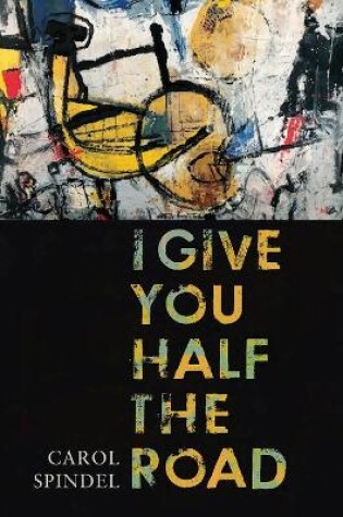 Cover of I Give You Half the Road