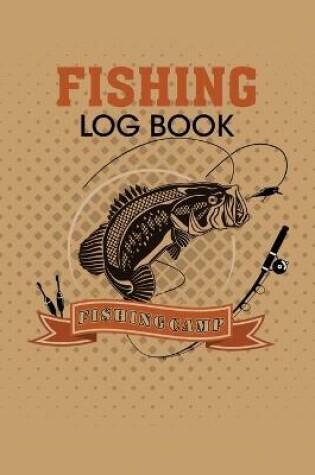 Cover of Fishingcamp Fishing Log Book