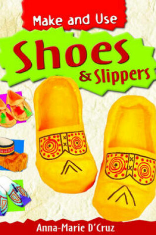 Cover of Make and Use: Shoes and Slippers