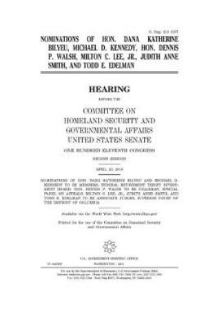 Cover of Nominations of Hon. Dana Katherine Bilyeu, Michael D. Kennedy, Hon. Dennis P. Walsh, Milton C. Lee, Jr., Judith Anne Smith, and Todd E. Edelman