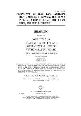 Book cover for Nominations of Hon. Dana Katherine Bilyeu, Michael D. Kennedy, Hon. Dennis P. Walsh, Milton C. Lee, Jr., Judith Anne Smith, and Todd E. Edelman