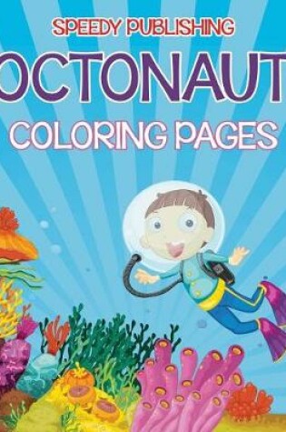 Cover of Octonaut Coloring Pages (Under the Sea Edition)