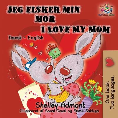 Book cover for Jeg elsker min mor I Love My Mom (Bilingual Danish Kids Book)