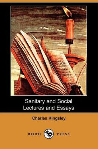 Cover of Sanitary and Social Lectures and Essays (Dodo Press)