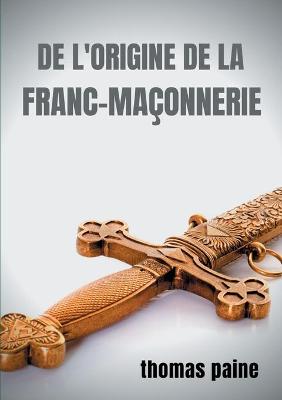 Book cover for De l'origine de la Franc-maconnerie