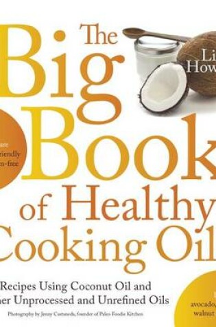 Cover of The Big Book of Healthy Cooking Oils