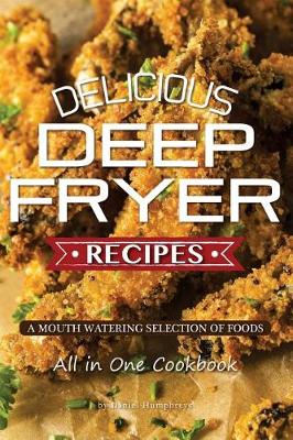 Book cover for Delicious Deep Fryer Recipes