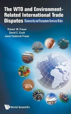 Book cover for Wto And Environment-related International Trade Disputes, The: Biosecurity And Ecosystem Services Risks