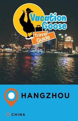 Book cover for Vacation Goose Travel Guide Hangzhou China