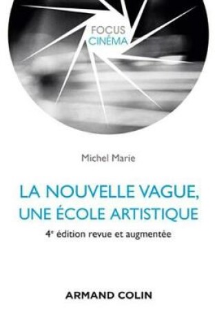 Cover of La Nouvelle Vague, Une Ecole Artistique - 4e Ed.