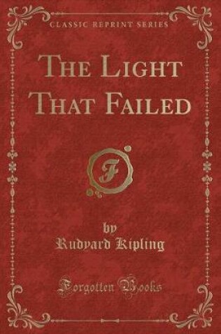 Cover of The Light That Failed (Classic Reprint)