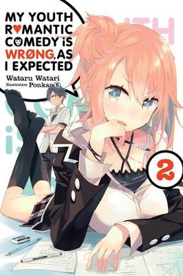 Book cover for My Youth Romantic Comedy Is Wrong, As I Expected, Vol. 2 (light novel)