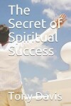 Book cover for The Secret of Spiritual Success