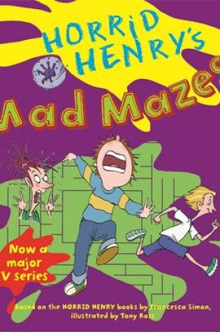 Cover of Horrid Henry's Mad Mazes