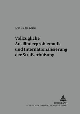 Cover of Vollzugliche Auslaenderproblematik Und Internationalisierung Der Strafverbuessung