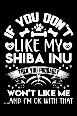 Book cover for If you don't like my Shiba Inu I'm OK with that