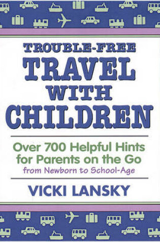 Cover of Trouble-free Travel with Children