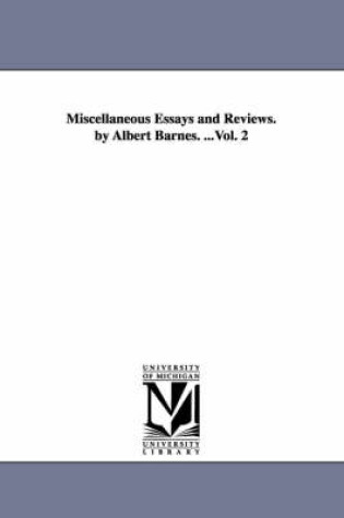 Cover of Miscellaneous Essays and Reviews. by Albert Barnes. ...Vol. 2