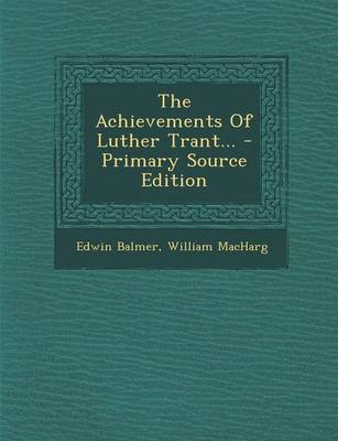 Book cover for The Achievements of Luther Trant... - Primary Source Edition