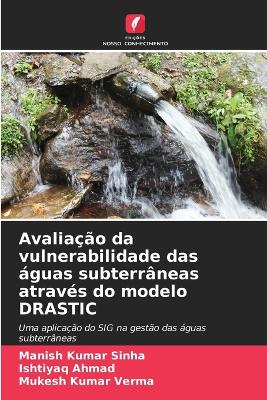 Book cover for Avaliação da vulnerabilidade das águas subterrâneas através do modelo DRASTIC