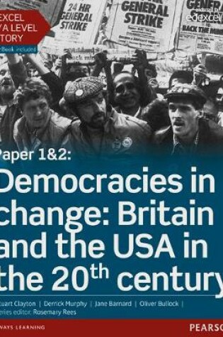 Cover of Edexcel AS/A Level History, Paper 1&2: Democracies in change: Britain and the USA in the 20th century Student Book + ActiveBook