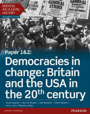 Cover of Edexcel AS/A Level History, Paper 1&2: Democracies in change: Britain and the USA in the 20th century Student Book + ActiveBook