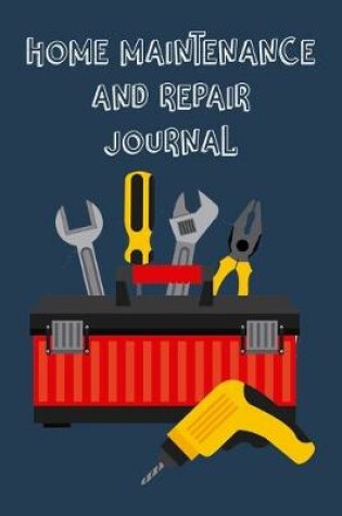 Cover of Home Maintenance And Repair Journal