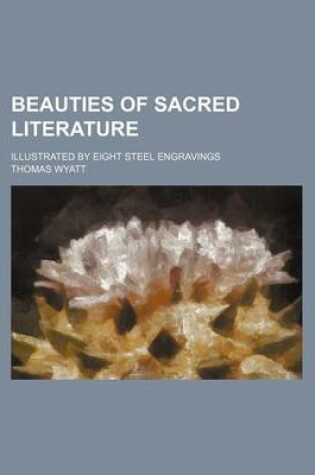 Cover of Beauties of Sacred Literature; Illustrated by Eight Steel Engravings