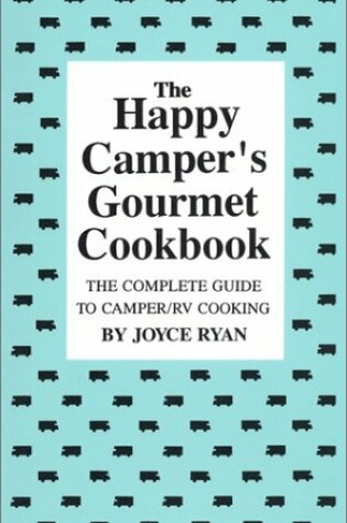 Cover of The Happy Camper's Gourmet Cookbook