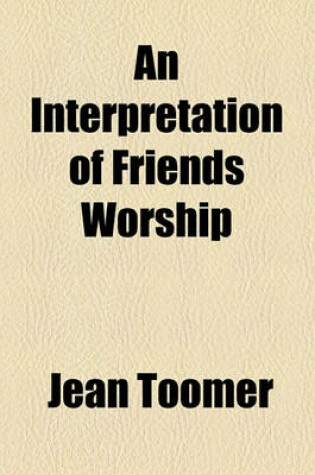 Cover of An Interpretation of Friends Worship