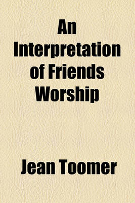 Book cover for An Interpretation of Friends Worship