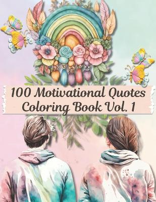 Book cover for 100 Motivational Quotes Coloring Book Vol. 1