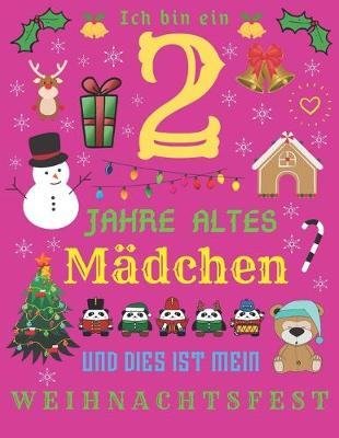 Book cover for Ich bin ein 2 Jahre altes Madchen und dies ist mein Weihnachtsfest