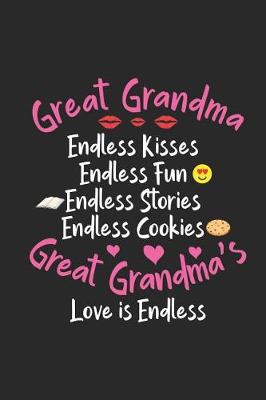 Book cover for Great Grandma Endless Kisses Endless Fun Endless Stories Endless Cookies Great Grandma's Love Is Endless