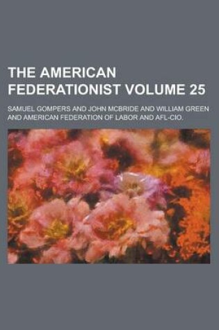 Cover of The American Federationist Volume 25