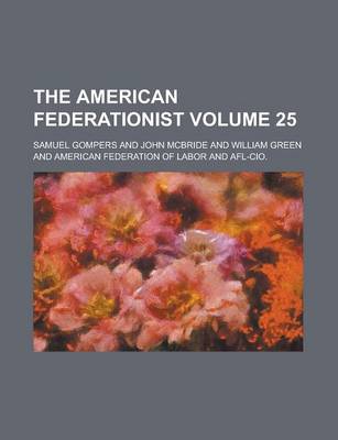 Book cover for The American Federationist Volume 25