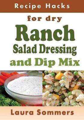 Book cover for Recipe Hacks for Dry Ranch Salad Dressing and Dip Mix