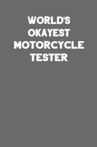 Cover of World's Okayest Motorcycle Tester