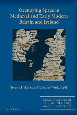 Cover of Occupying Space in Medieval and Early Modern Britain and Ireland