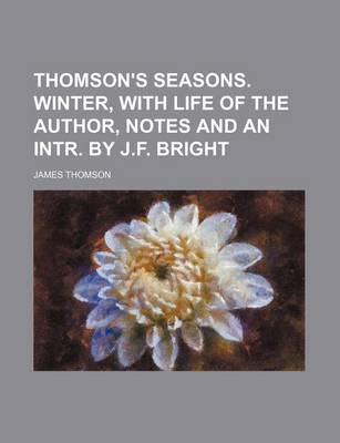 Book cover for Thomson's Seasons. Winter, with Life of the Author, Notes and an Intr. by J.F. Bright