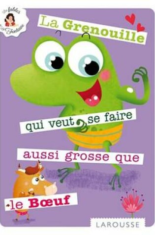 Cover of La Grenouille Qui Se Veut Faire Aussi Grosse Que Le Boeuf