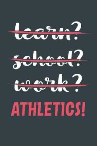 Cover of Learn? School? Work? Athletics!