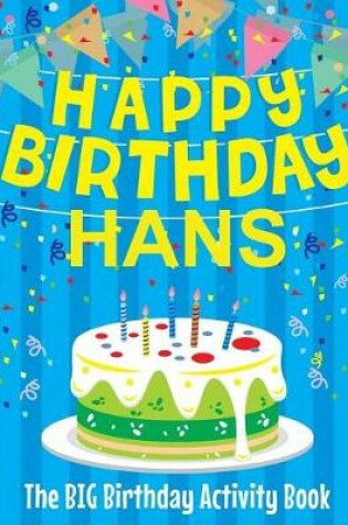 Cover of Happy Birthday Hans - The Big Birthday Activity Book